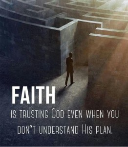 faith-is-trusting-god-even-when-you-dont-understand-his-plan-quote-2-e1428552125635