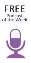 FREE Podcast of the Week