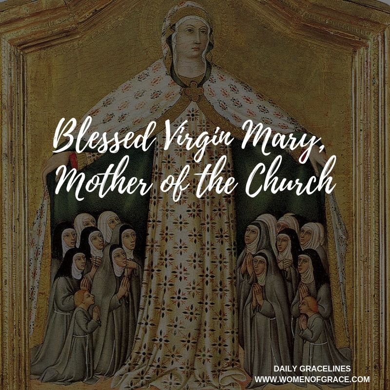 Memorial Of The Blessed Virgin Mary, Mother Of The Church — Women Of ...